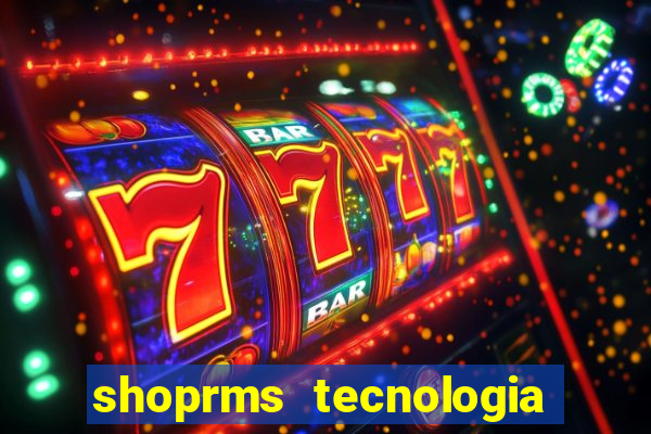 shoprms tecnologia e servicos ltda jogos online